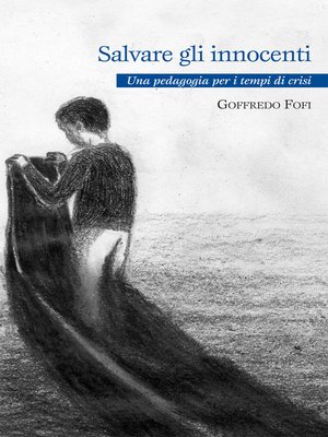 cover image of Salvare gli innocenti. Manuale di pedagogia in tempo di crisi